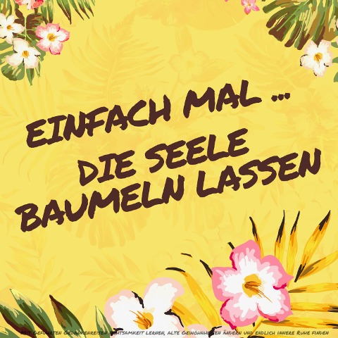 Einfach mal die Seele baumeln lassen: Entspannen für Erwachsene - Patrick Lynen