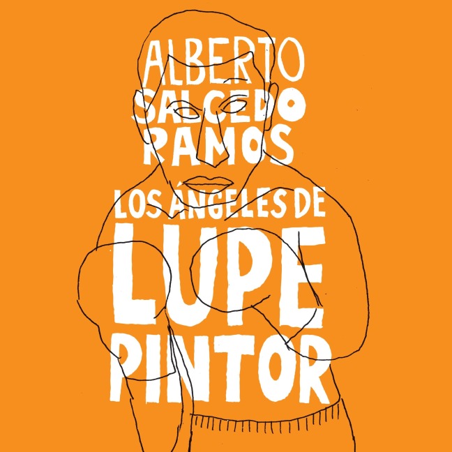 Los ángeles de Lupe Pintor - Alberto Salcedo Ramos