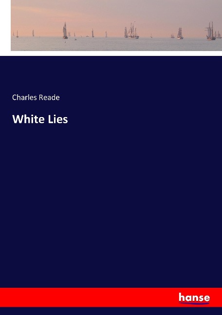 White Lies - Charles Reade