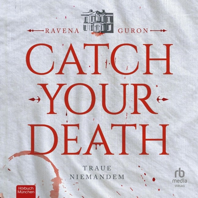 Catch Your Death - Ravena Guron