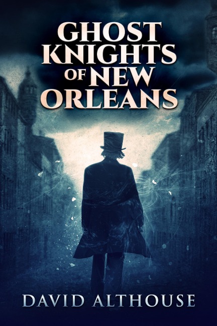 Ghost Knights Of New Orleans - David Althouse