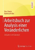 Arbeitsbuch zur Analysis einer Veränderlichen - Hartmut Wiebe, Uwe Storch