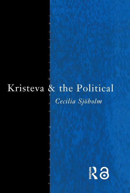 Kristeva and the Political - Cecilia Sjoholm