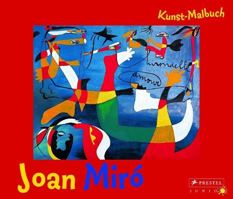 Kunst-Malbuch Joan Miró - Annette Roeder