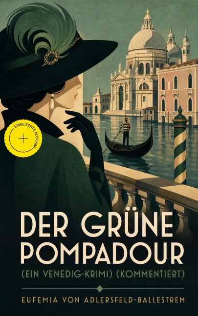 Der grüne Pompadour (Ein Venedig-Krimi) (Kommentiert) - Eufemia Von Adlersfeld-Ballestrem