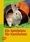 Cover-Bild zum Titel 'Ein Spielplatz für Kaninchen' von 'Christina Manuela Frey'