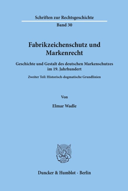 Fabrikzeichenschutz und Markenrecht. - Elmar Wadle