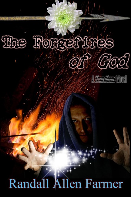 The Forgefires of God (The Cause, #3) - Randall Allen Farmer