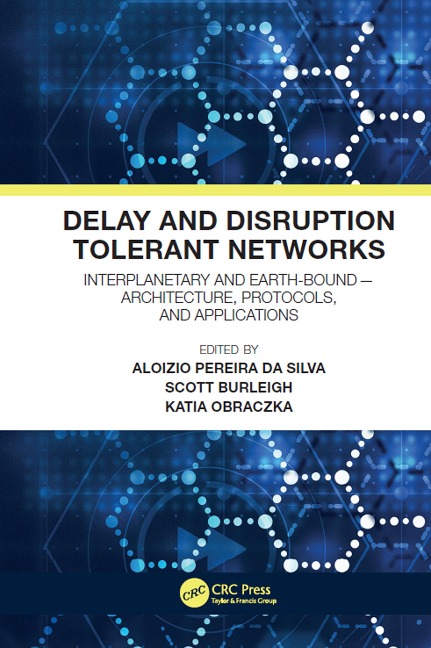 Delay and Disruption Tolerant Networks - 