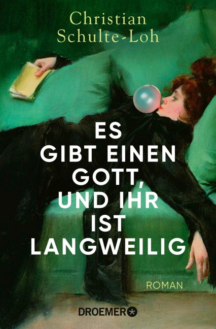 Es gibt einen Gott, und ihr ist langweilig - Christian Schulte-Loh