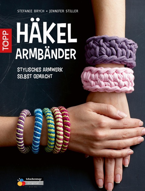 Häkelarmbänder - Stefanie Brych, Jennifer Stiller