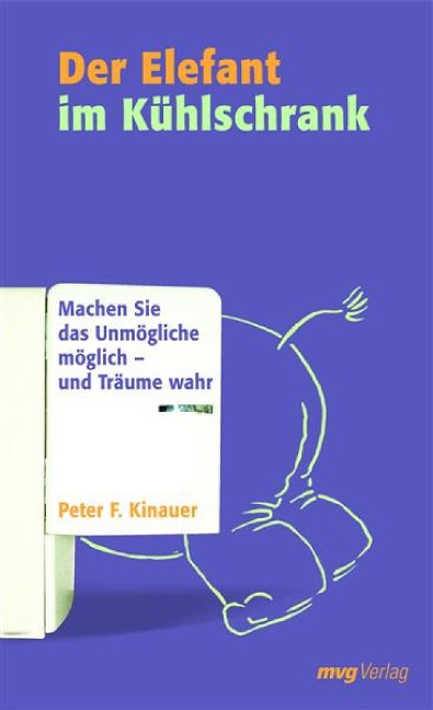 Der Elefant im Kühlschrank - Peter F. Kinauer