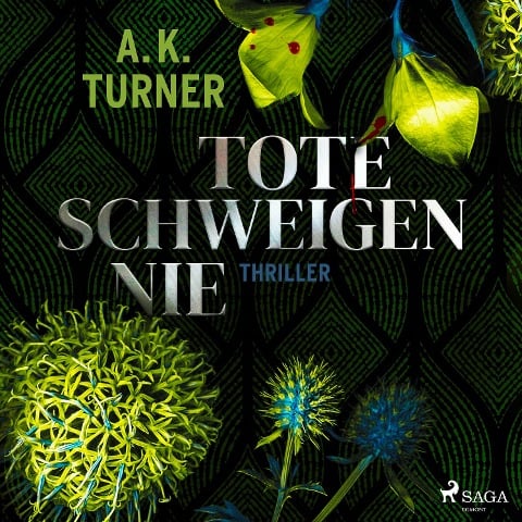 Tote schweigen nie - A. K. Turner