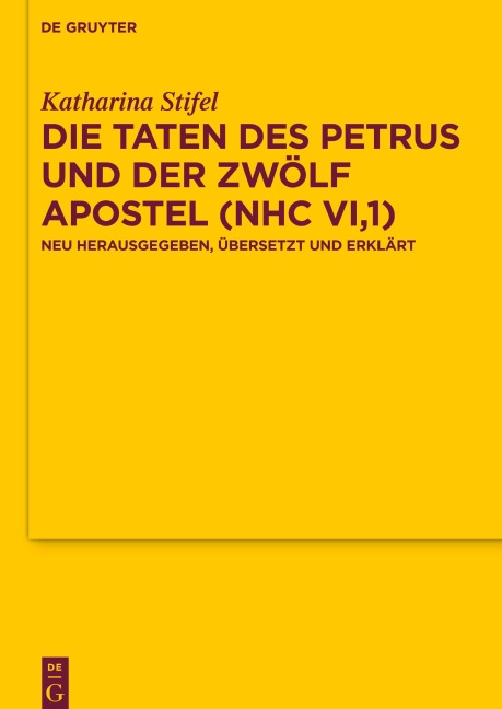 Die Taten des Petrus und der zwölf Apostel (NHC VI,1) - Katharina Stifel