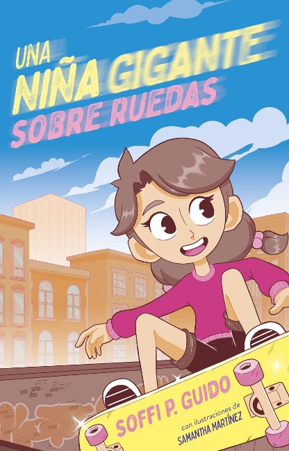 Una Niña Gigante Sobre Ruedas / A Giant Girl on Wheels - Soffi P Guido