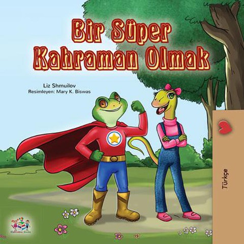 Bir Süper Kahraman Olmak (Turkish Bedtime Collection) - Liz Shmuilov, Kidkiddos Books