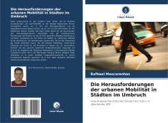 Cover-Bild zum Titel 'Die Herausforderungen der urbanen Mobilität in Städten im Umbruch' von 'Rafhael Mascarenhas'