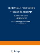 Cover-Bild zum Titel 'Ellenberger-Schütz' Jahresbericht über die Leistungen auf dem Gebiete der Veterinär-Medizin' von 'St. Angeloff, St. Gajewski, Götze, W. Grimmer, K. Heuss'