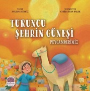 Cover-Bild zum Titel 'Turuncu Sehrin Günesi Peygamberimiz' von 'Aslihan Cengiz'
