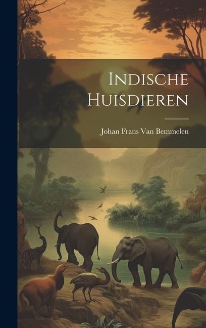 Indische Huisdieren - Johan Frans Van Bemmelen
