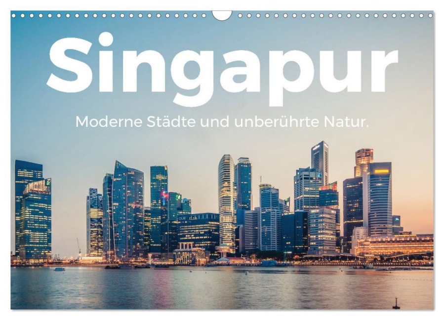 Singapur - Moderne Städte und unberührte Natur. (Wandkalender 2026 DIN A3 quer), CALVENDO Monatskalender - M. Scott