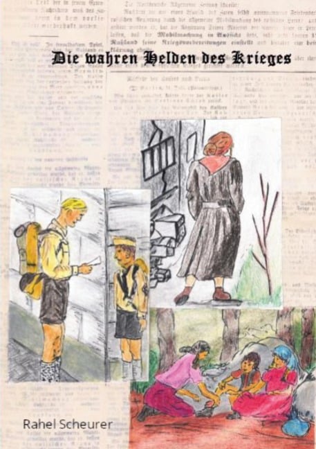 Die wahren Helden des Krieges - Rahel Scheurer