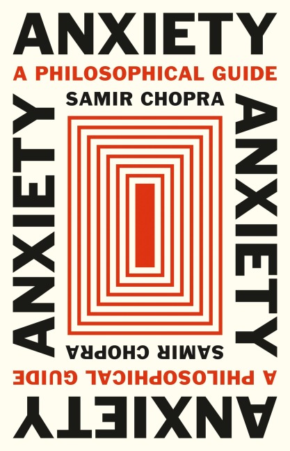 Anxiety - Samir Chopra