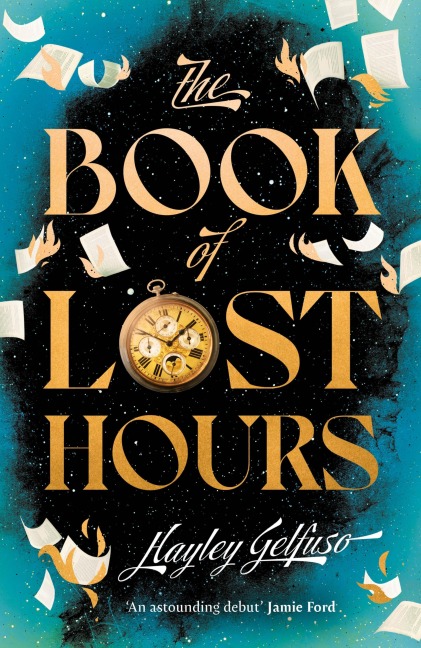 The Book of Lost Hours - Hayley Gelfuso
