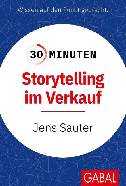 30 Minuten Storytelling im Verkauf - Jens Sauter