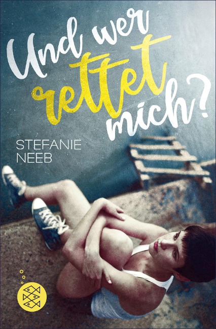 Und wer rettet mich? - Stefanie Neeb