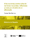 Cover-Bild zum Titel 'A los cuarenta y tantos años de ver toros recuerdos, reflexiones y cosas por el estilo de un aficionado' von 'Tomás Orts Ramos'