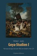 Cover-Bild zum Titel 'Goya-Studien I' von 'Helmut C. Jacobs'