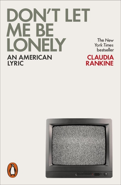 Don't Let Me Be Lonely - Claudia Rankine