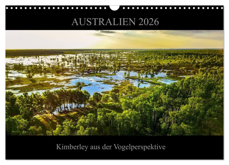 Australien 2026 Kimberley aus der Vogelperspektive (Wandkalender 2026 DIN A3 quer), CALVENDO Monatskalender - Sylwia Buch