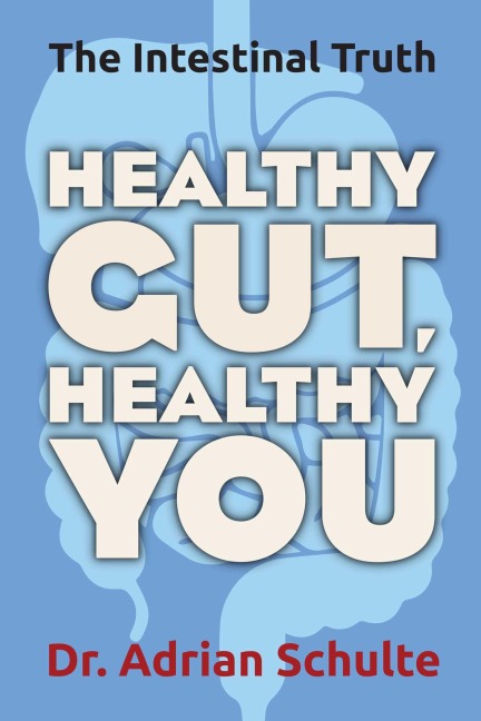 Healthy Gut, Healthy You - Adrian Schulte