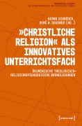 Cover-Bild zum Titel ''Christliche Religion' als innovatives Unterrichtsfach' von ''
