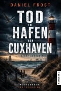 Cover-Bild zum Titel 'Tod im Hafen von Cuxhaven' von 'Daniel Frost'