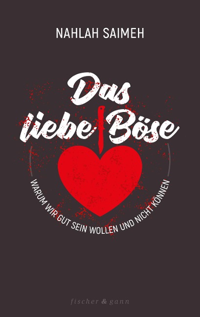 Das liebe Böse - Nahlah Saimeh