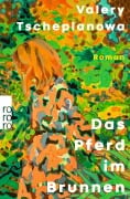 Cover-Bild zum Titel 'Das Pferd im Brunnen' von 'Valery Tscheplanowa'