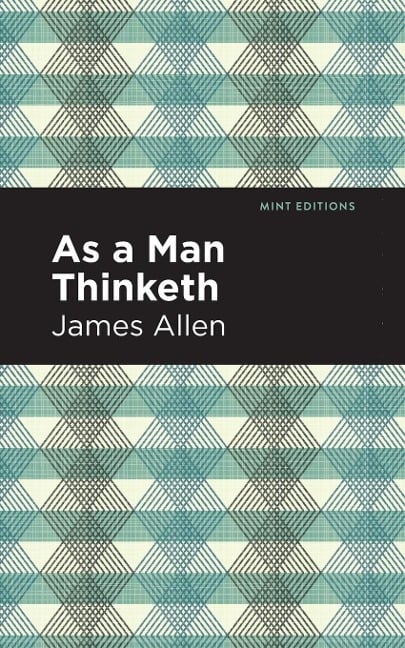 As A Man Thinketh - James Allen