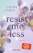 Cover-Bild zum Titel 'Resist Me Less' von 'Laura Labas'