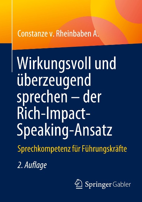 Wirkungsvoll und überzeugend sprechen ¿ der Rich-Impact-Speaking-Ansatz - Constanze v. Rheinbaben A.