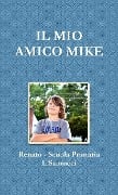 IL MIO AMICO MIKE - Renato Scuola Primaria L. Santucci