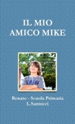 IL MIO AMICO MIKE - Renato Scuola Primaria L. Santucci