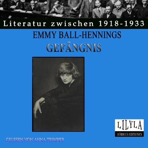 Gefängnis - Emmy Ball-Hennings