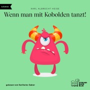 Cover-Bild zum Titel 'Wenn man mit Kobolden tanzt!' von 'Karl Albrecht Heise'