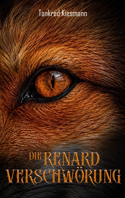 Die Renard-Verschwörung - Tankred Kiesmann