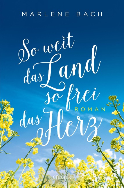 So weit das Land, so frei das Herz - Marlene Bach