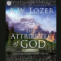 Attributes of God Vol. 1: A Journey Into the Father's Heart - A. W. Tozer