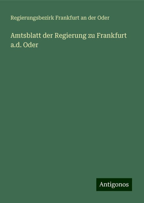 Amtsblatt der Regierung zu Frankfurt a.d. Oder - Regierungsbezirk Frankfurt an der Oder